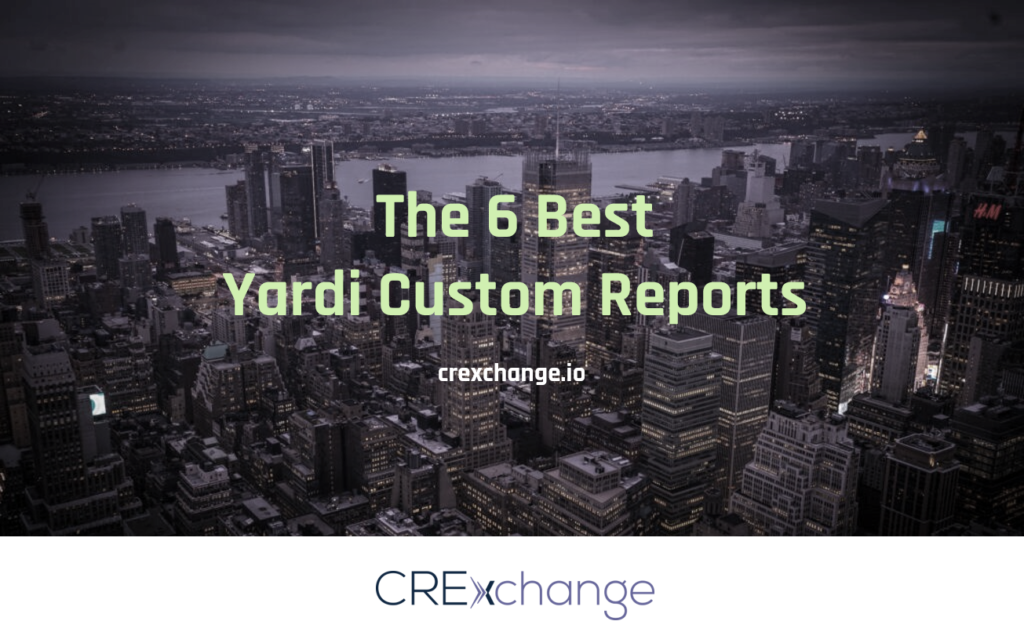 The 6 Best Yardi Custom Reports